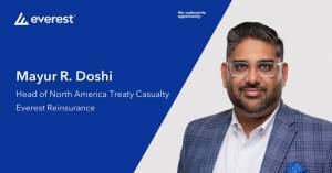 Everest Reinsurance Names Mayur Doshi Head of North America Treaty Casualty